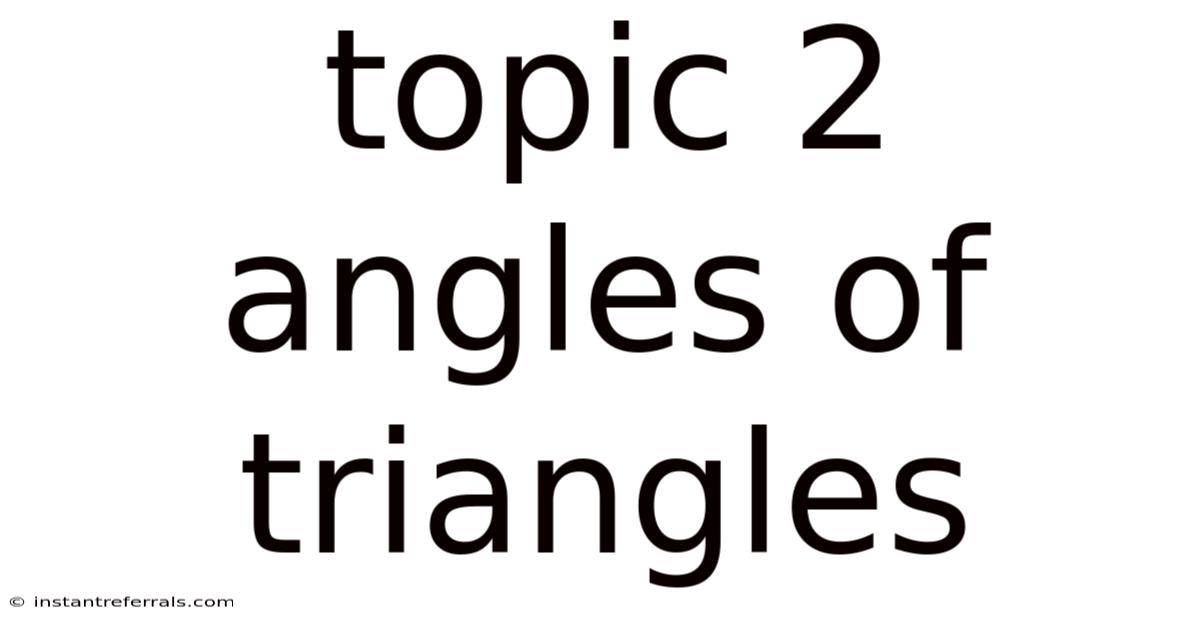 Topic 2 Angles Of Triangles