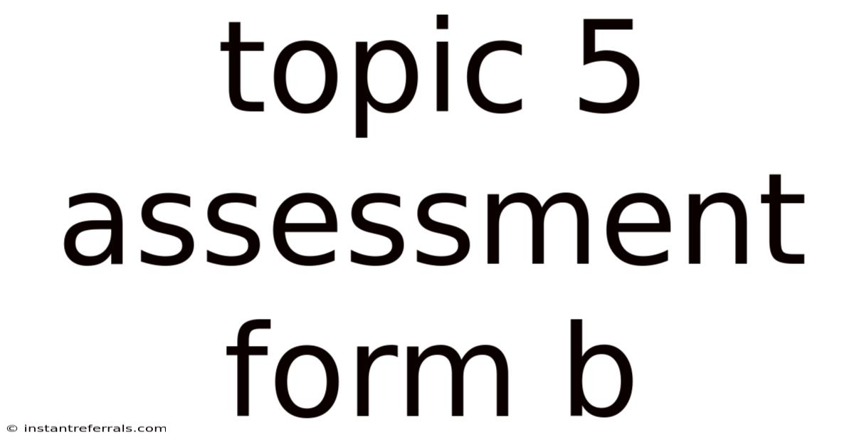 Topic 5 Assessment Form B