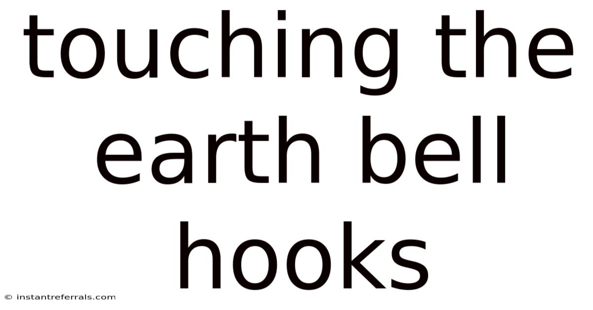 Touching The Earth Bell Hooks