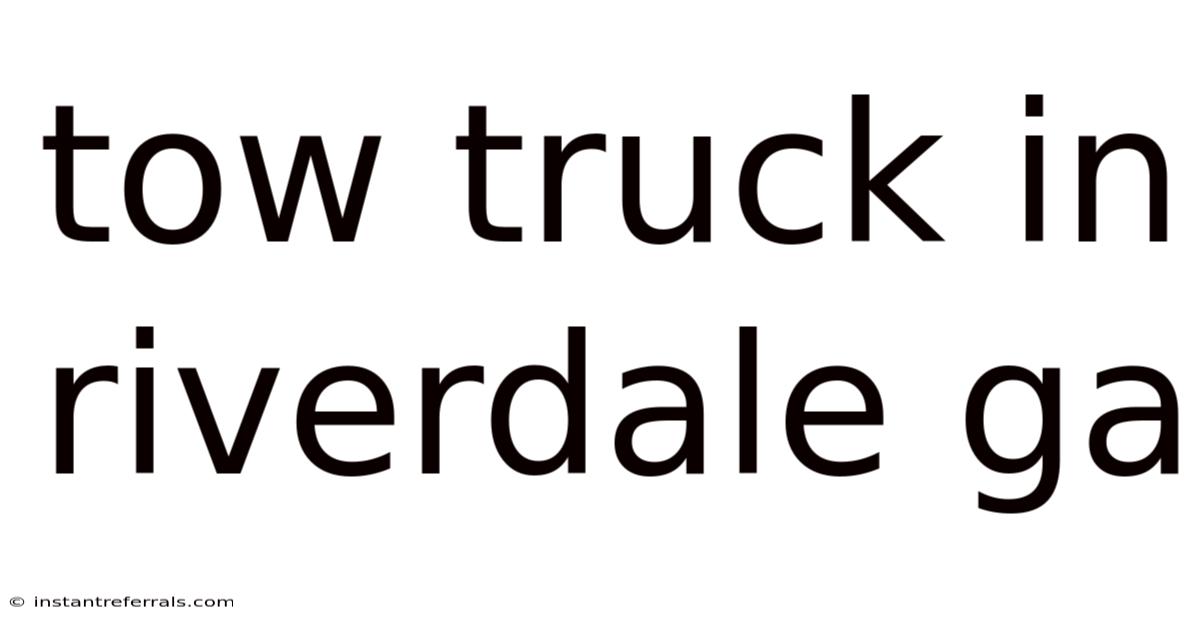 Tow Truck In Riverdale Ga