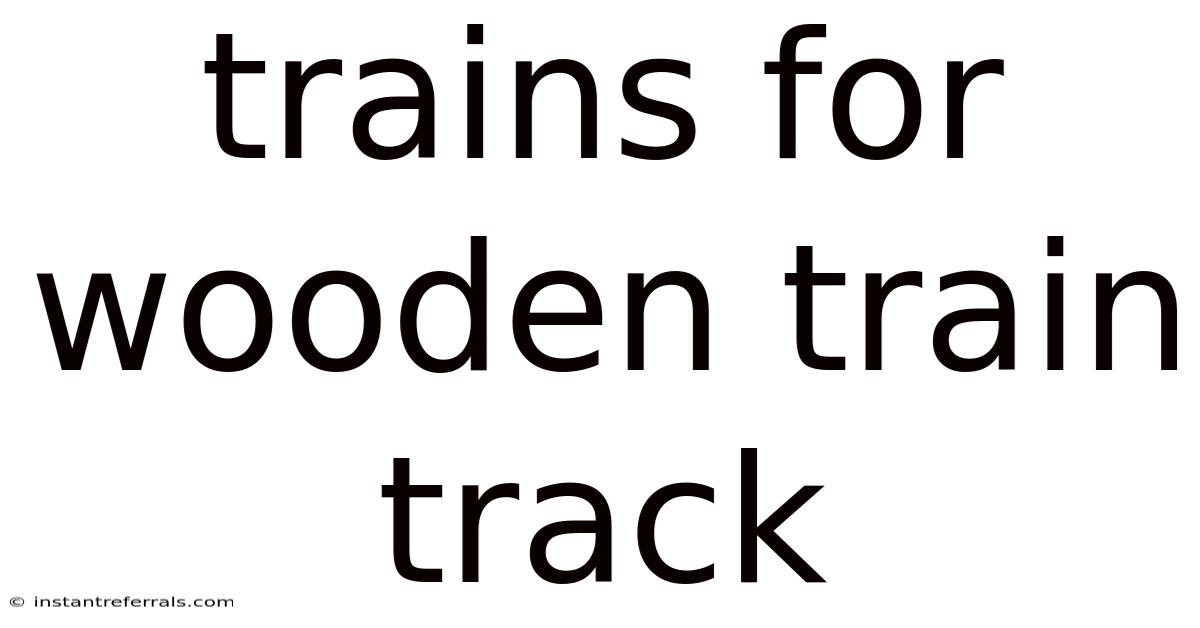 Trains For Wooden Train Track