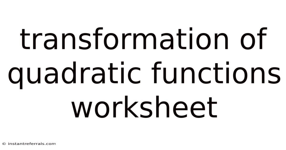 Transformation Of Quadratic Functions Worksheet