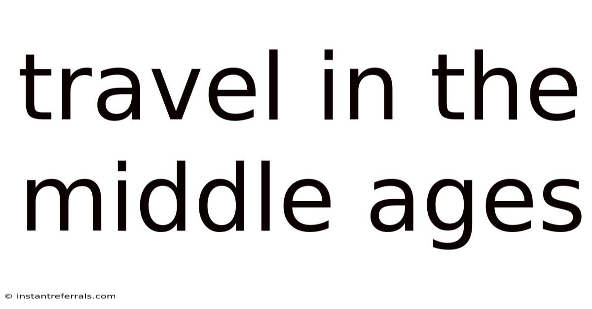 Travel In The Middle Ages
