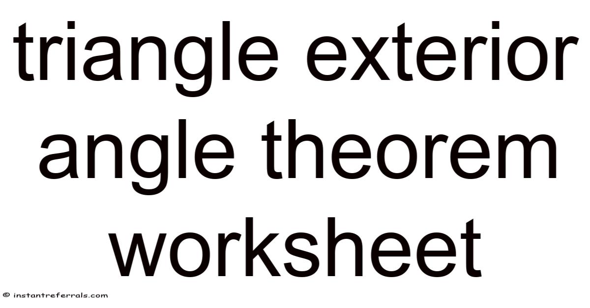 Triangle Exterior Angle Theorem Worksheet