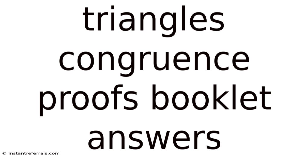 Triangles Congruence Proofs Booklet Answers