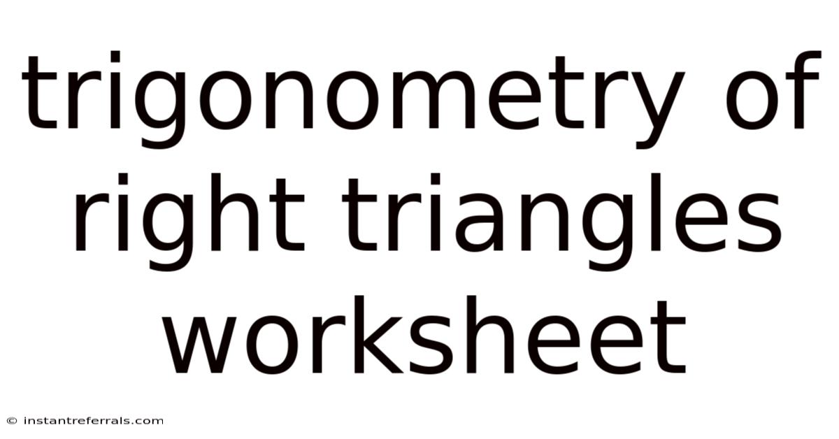 Trigonometry Of Right Triangles Worksheet