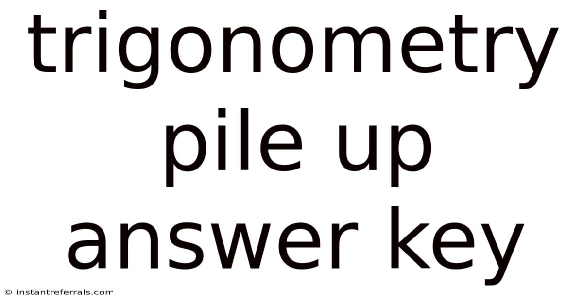 Trigonometry Pile Up Answer Key