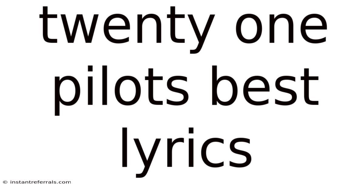 Twenty One Pilots Best Lyrics
