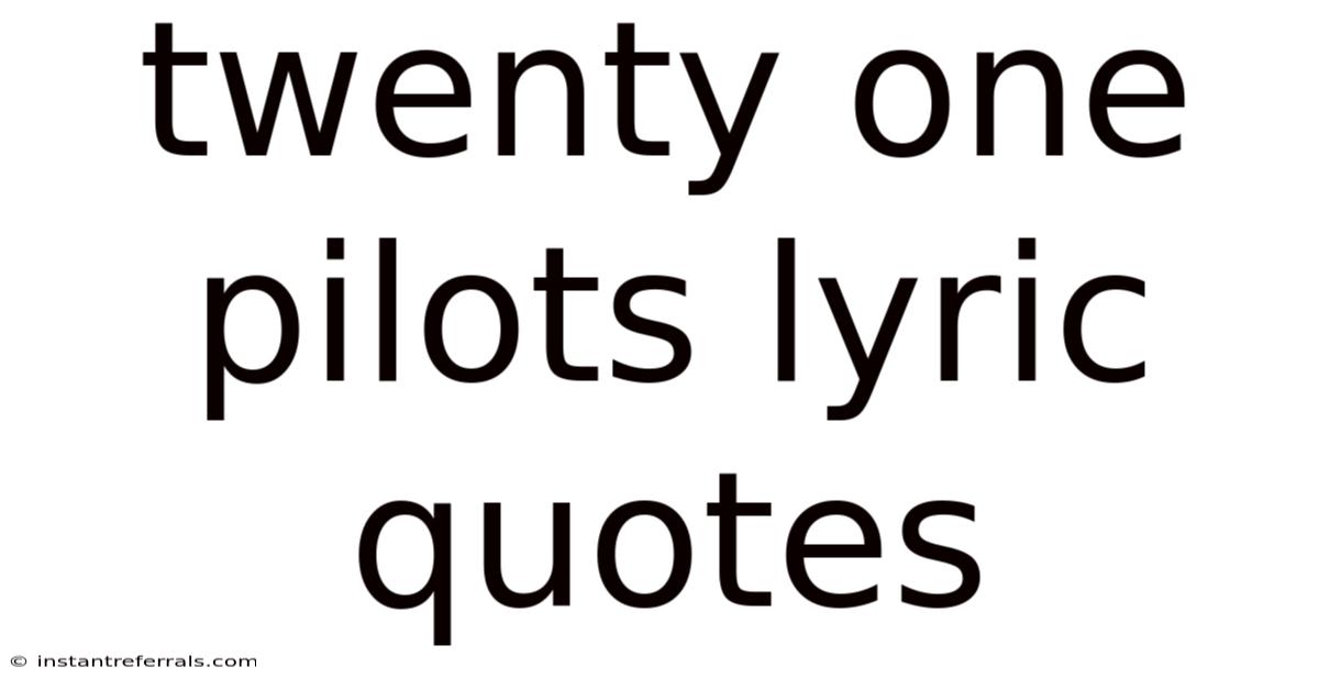 Twenty One Pilots Lyric Quotes