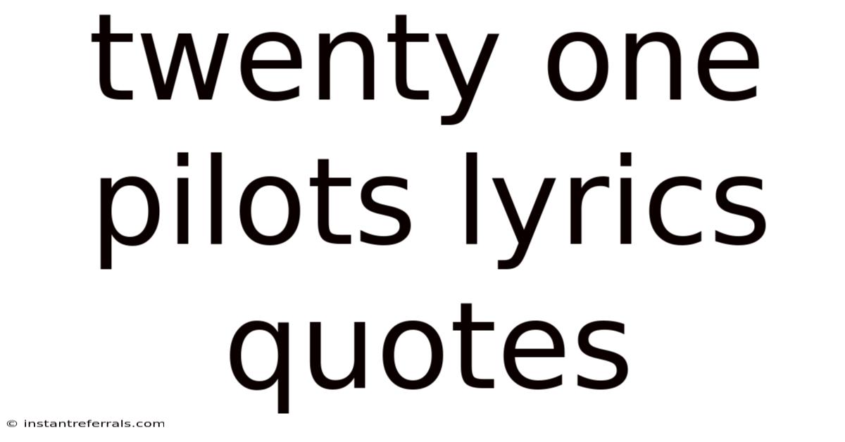 Twenty One Pilots Lyrics Quotes