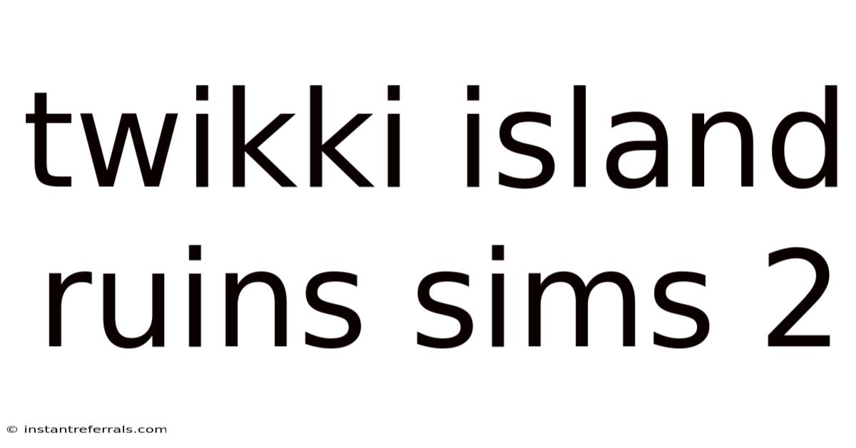 Twikki Island Ruins Sims 2