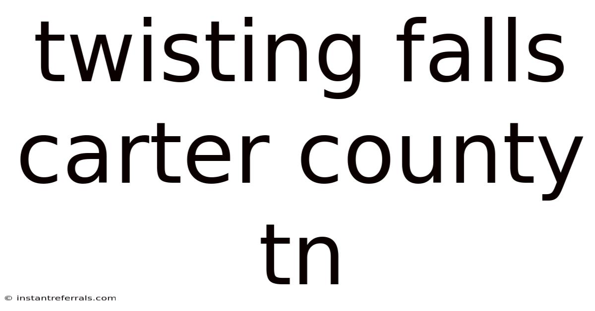 Twisting Falls Carter County Tn