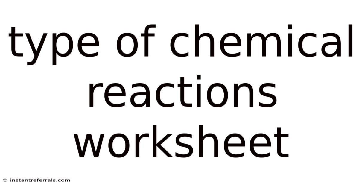 Type Of Chemical Reactions Worksheet