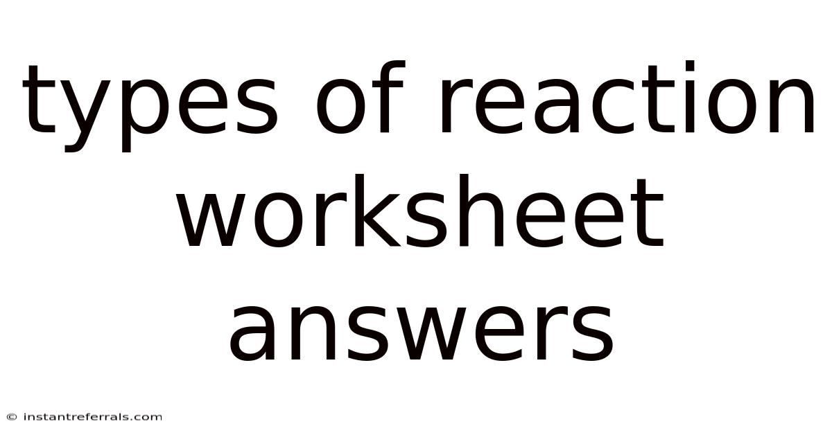 Types Of Reaction Worksheet Answers