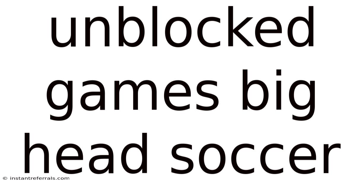 Unblocked Games Big Head Soccer