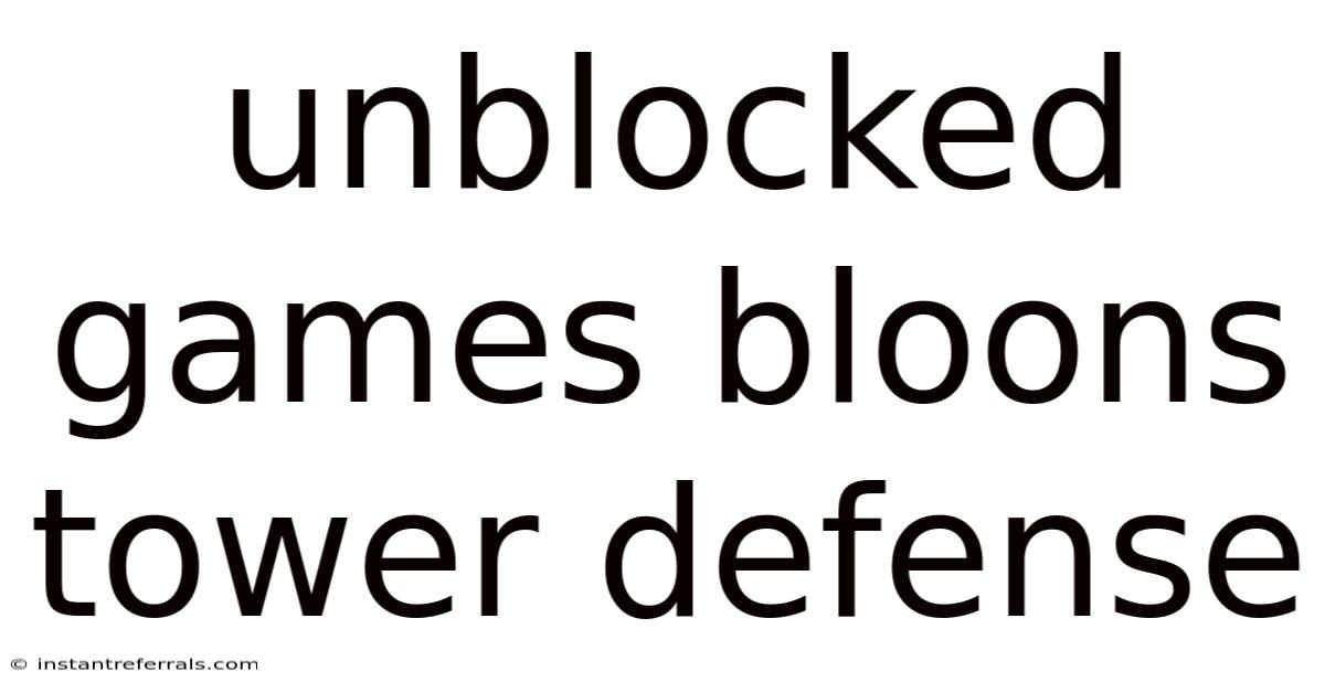 Unblocked Games Bloons Tower Defense
