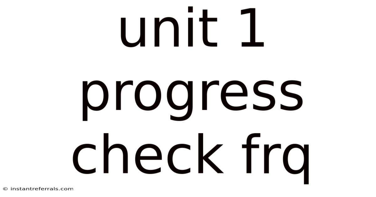 Unit 1 Progress Check Frq