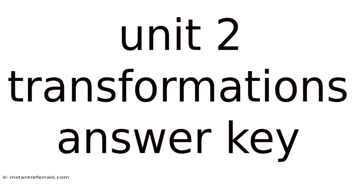 Unit 2 Transformations Answer Key