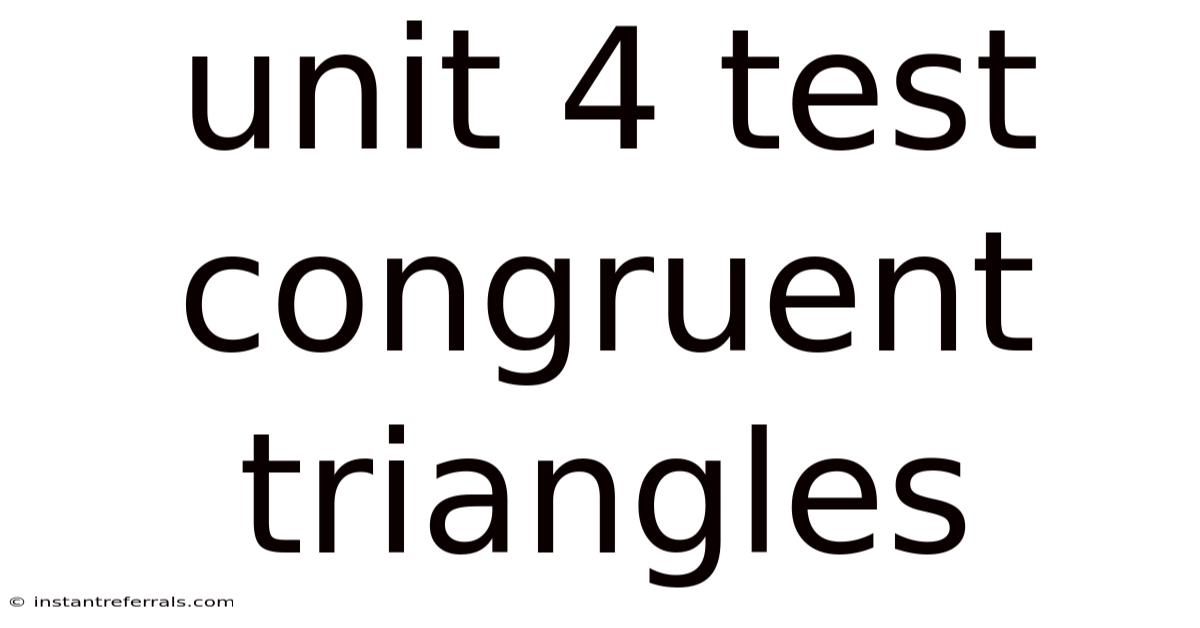 Unit 4 Test Congruent Triangles