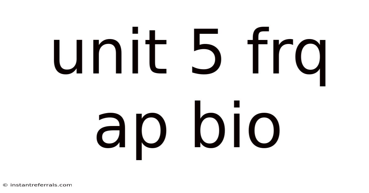 Unit 5 Frq Ap Bio