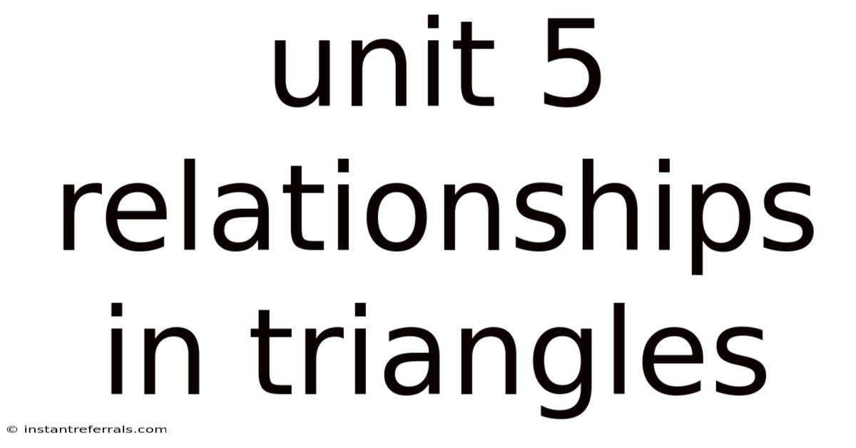 Unit 5 Relationships In Triangles