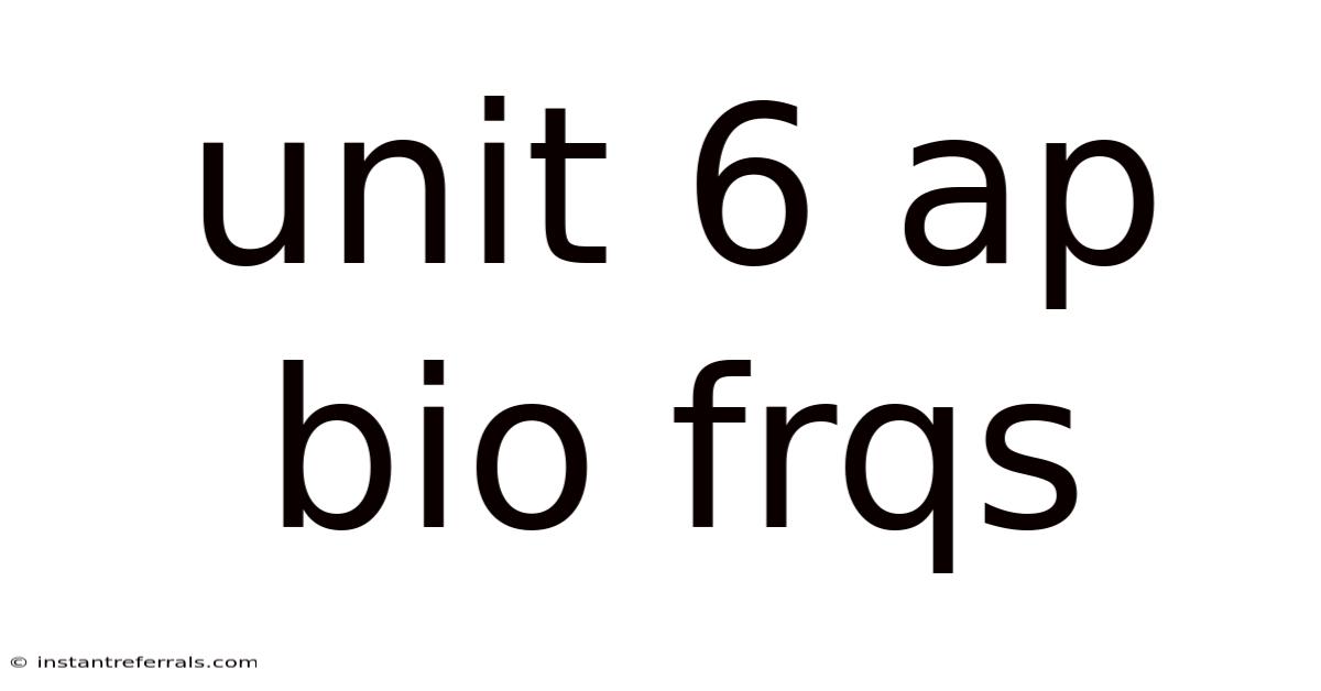Unit 6 Ap Bio Frqs