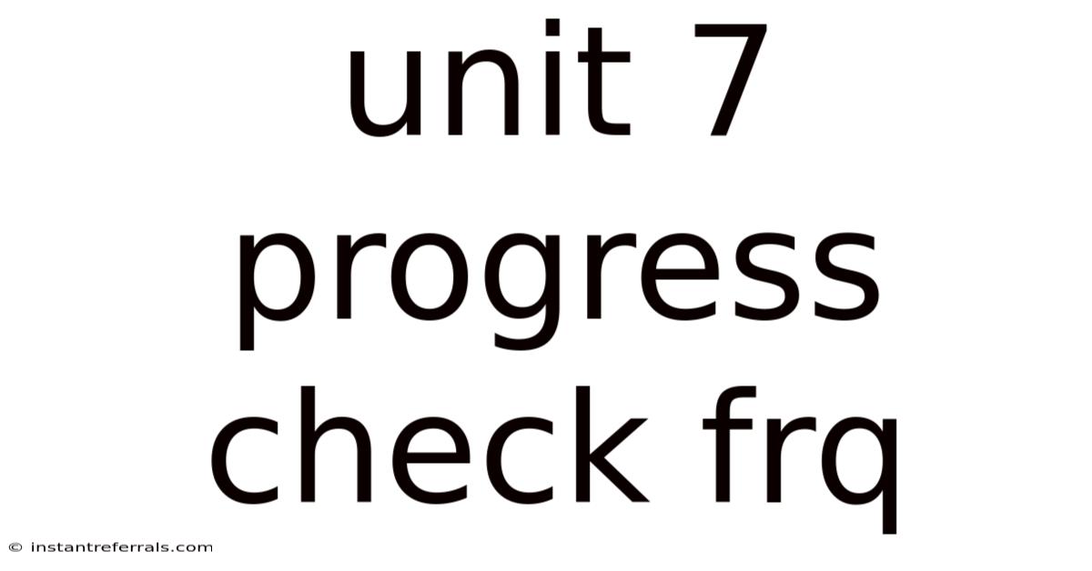 Unit 7 Progress Check Frq