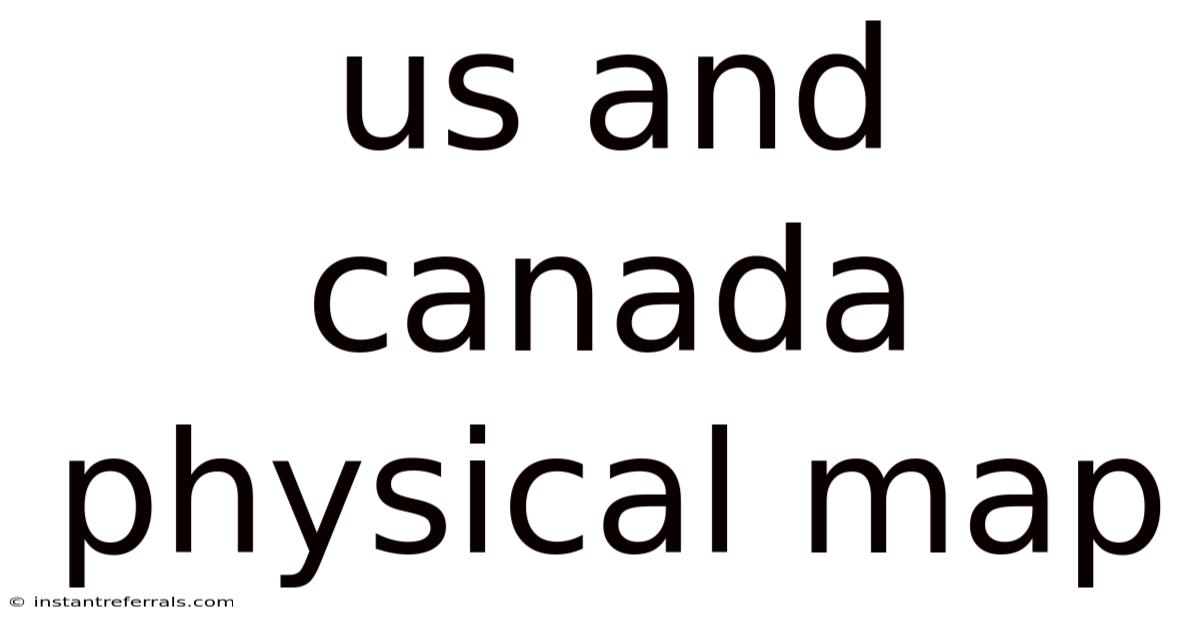 Us And Canada Physical Map