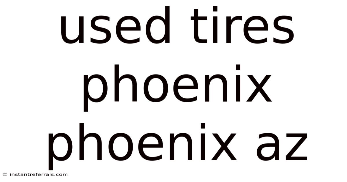 Used Tires Phoenix Phoenix Az