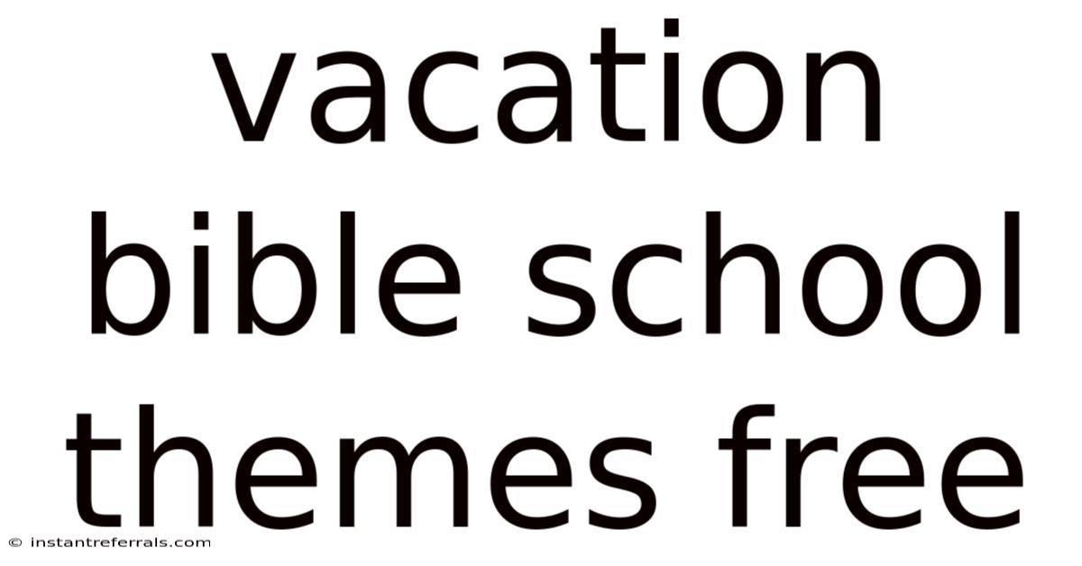 Vacation Bible School Themes Free