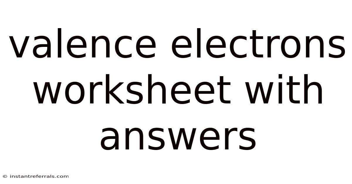 Valence Electrons Worksheet With Answers