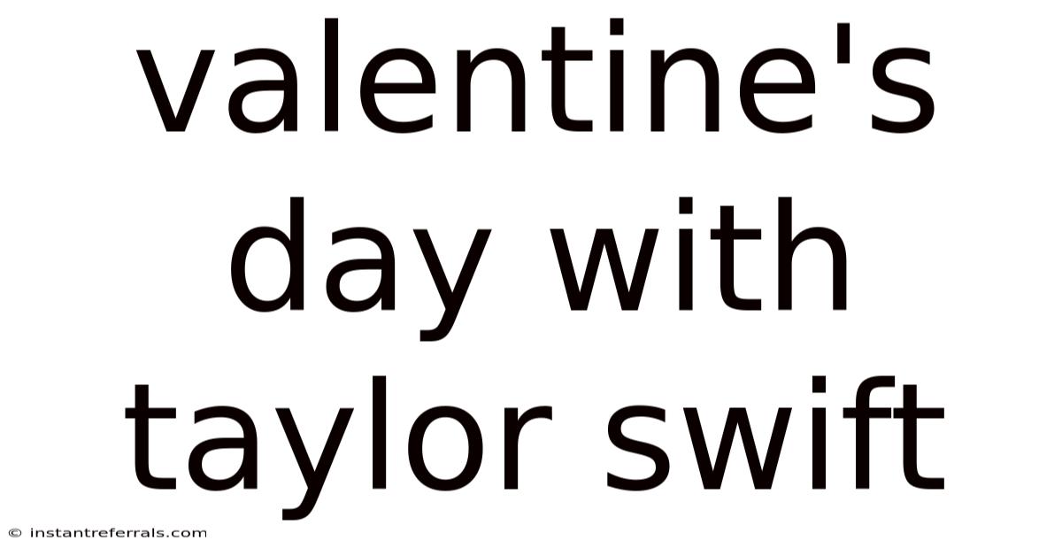 Valentine's Day With Taylor Swift