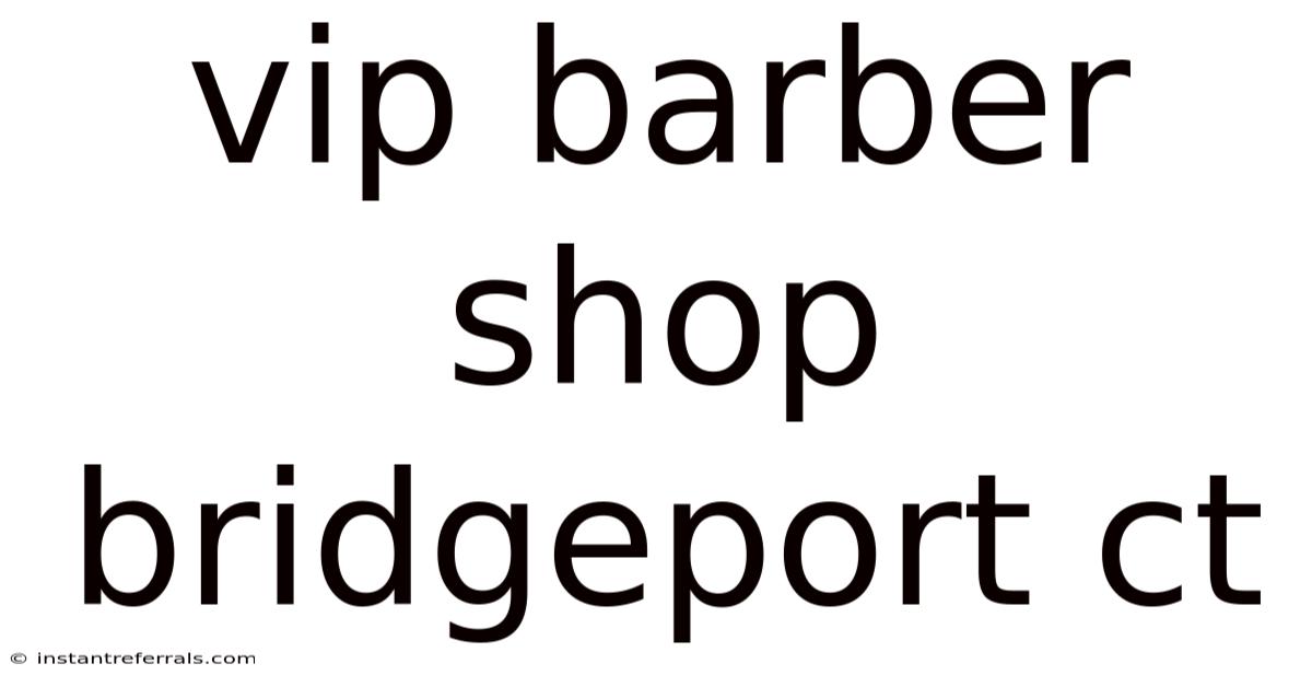 Vip Barber Shop Bridgeport Ct