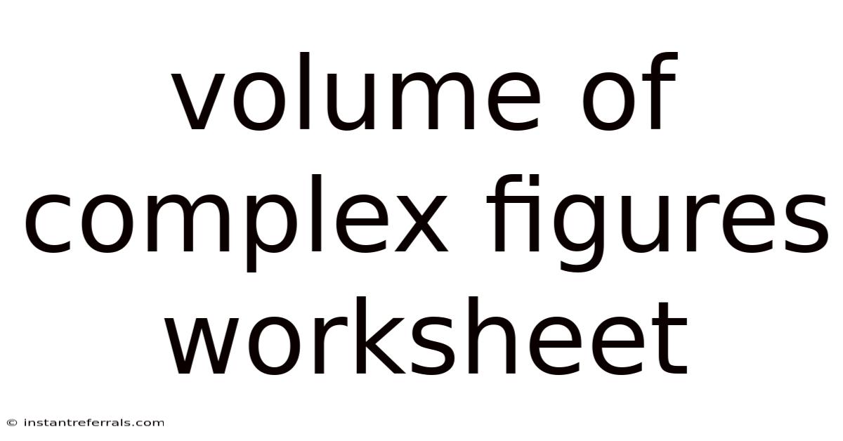 Volume Of Complex Figures Worksheet