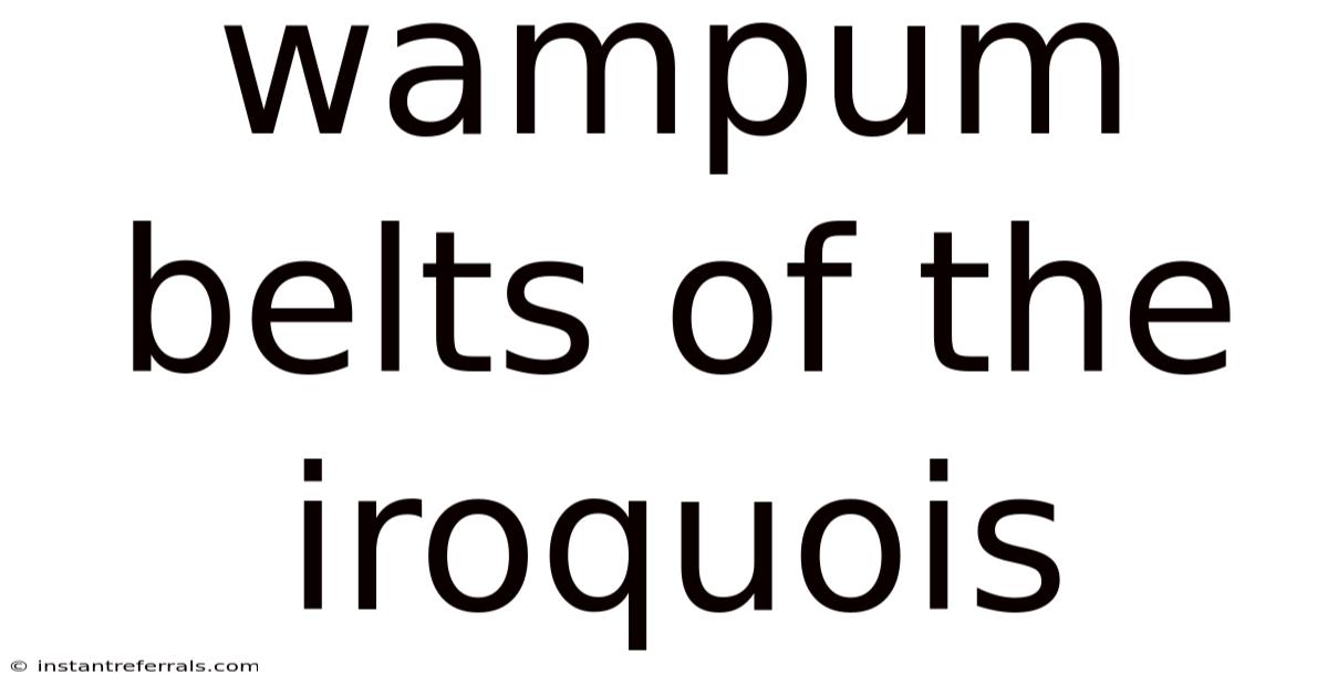 Wampum Belts Of The Iroquois