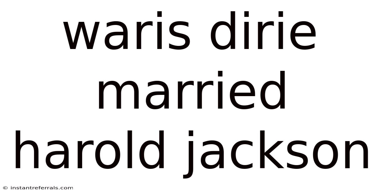 Waris Dirie Married Harold Jackson