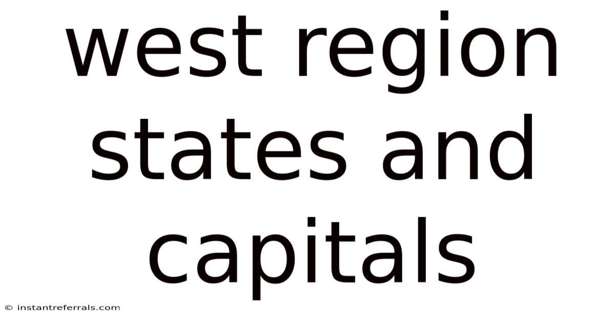West Region States And Capitals