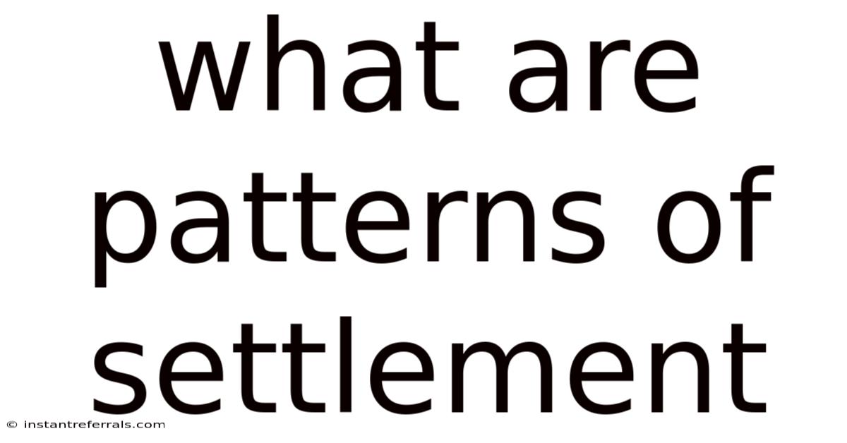 What Are Patterns Of Settlement