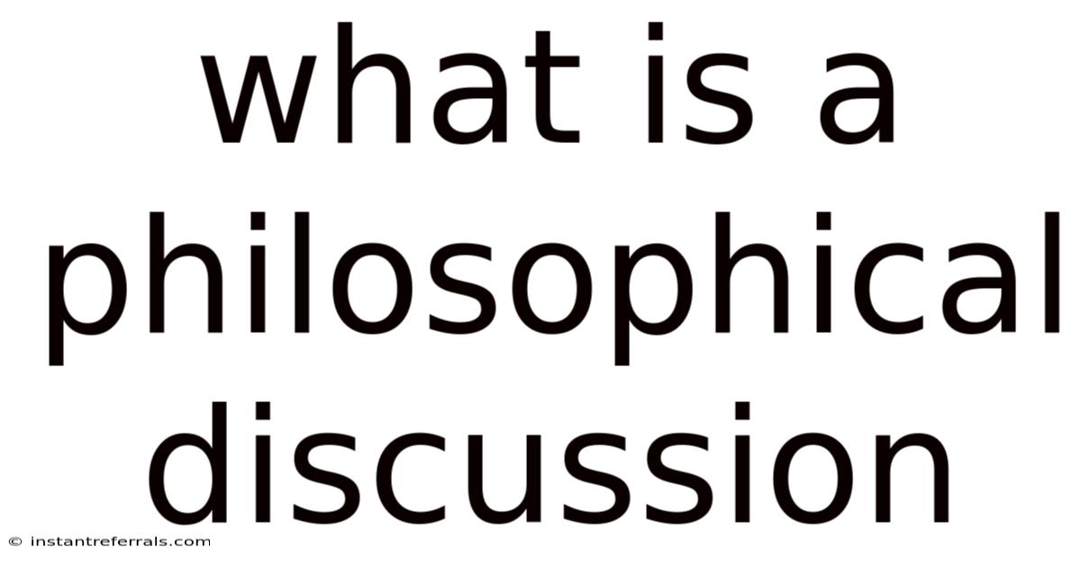What Is A Philosophical Discussion