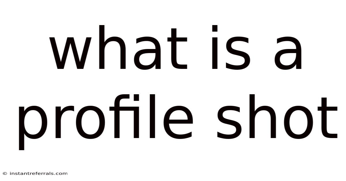 What Is A Profile Shot