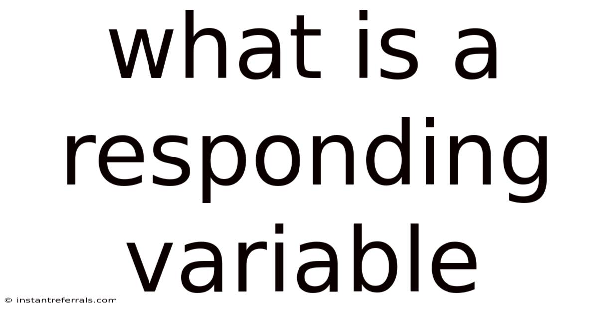 What Is A Responding Variable