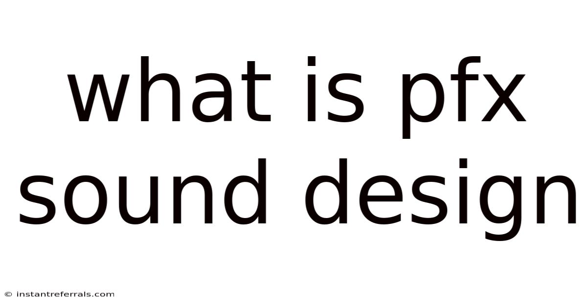 What Is Pfx Sound Design