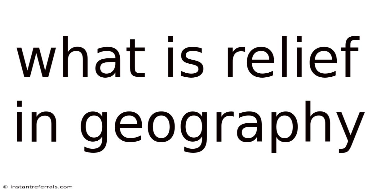 What Is Relief In Geography