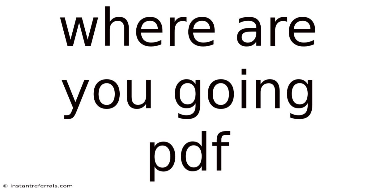 Where Are You Going Pdf