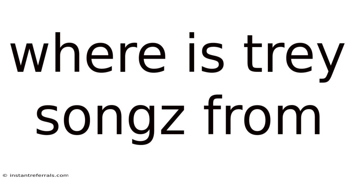 Where Is Trey Songz From