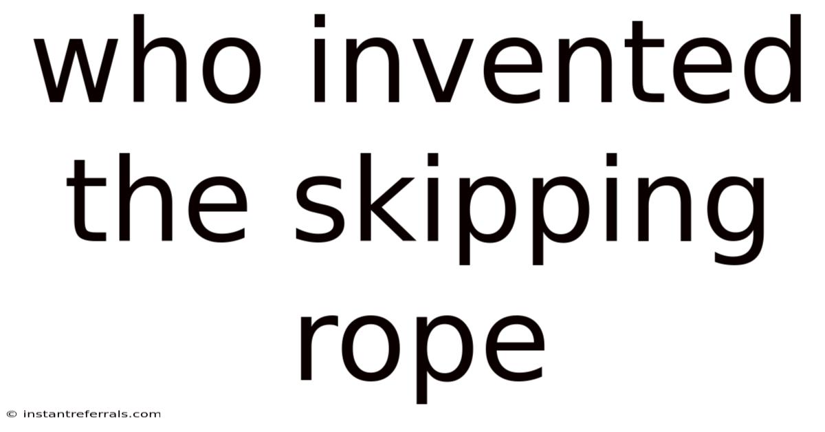 Who Invented The Skipping Rope