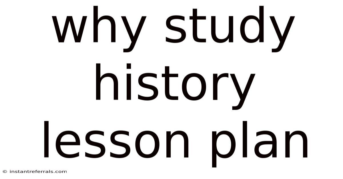 Why Study History Lesson Plan