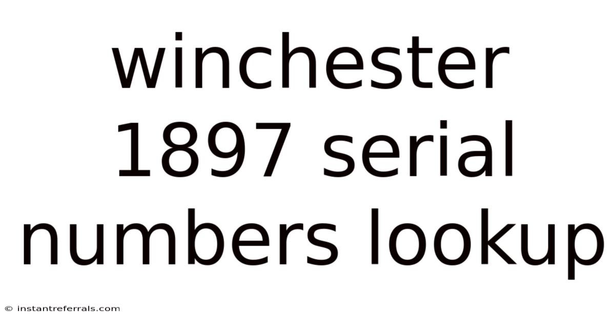 Winchester 1897 Serial Numbers Lookup