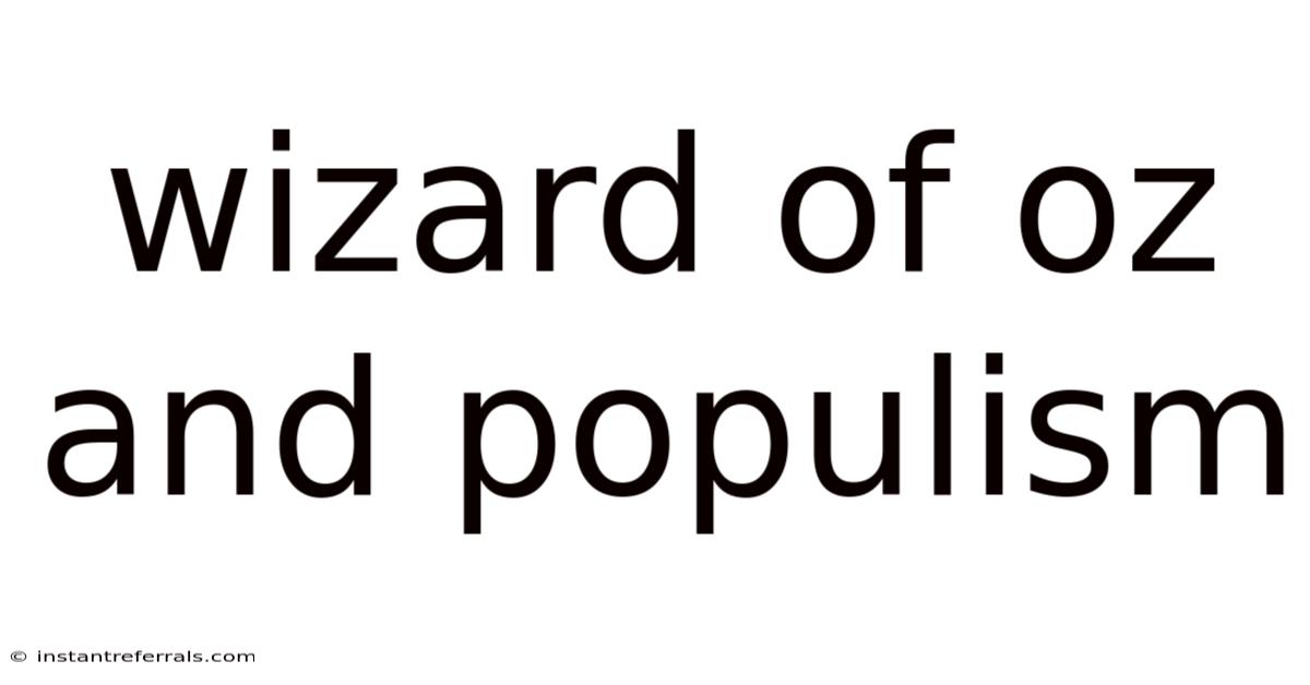 Wizard Of Oz And Populism