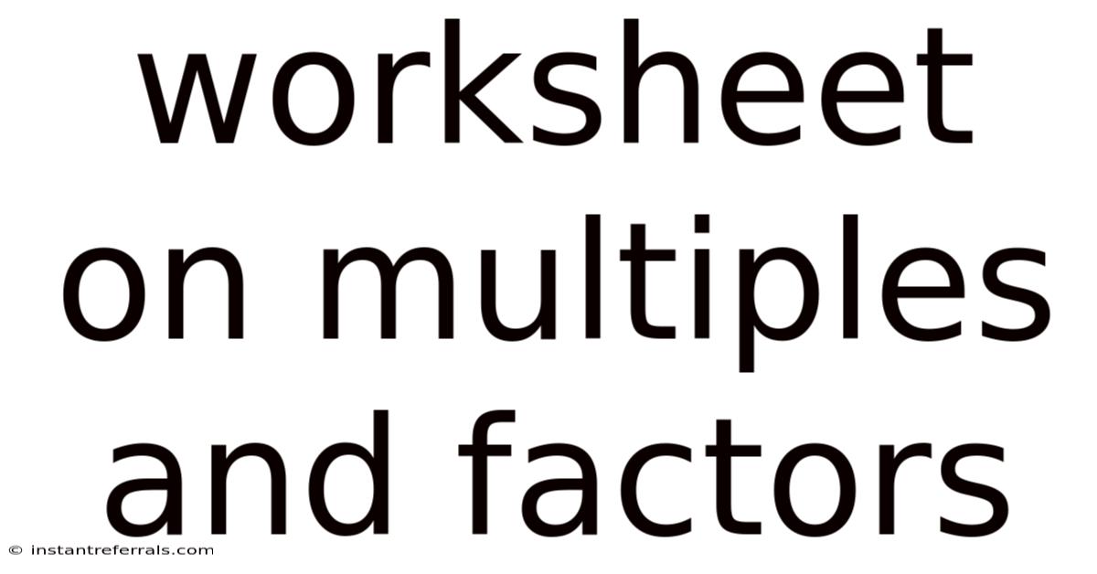 Worksheet On Multiples And Factors
